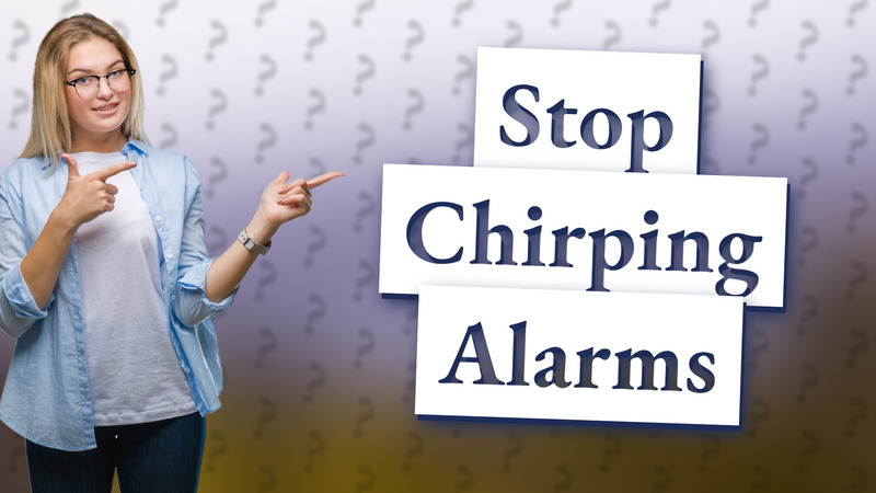 Stop Chirping Alarms