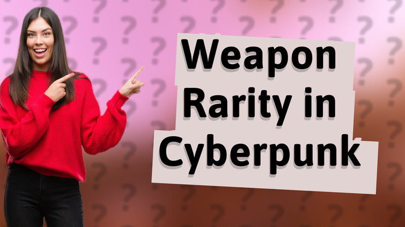Weapon Rarity in Cyberpunk