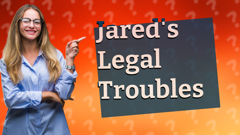 Jared's Legal Troubles