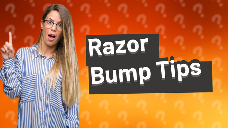 Razor Bump Tips