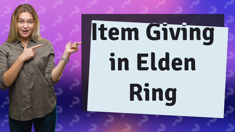 Item Giving in Elden Ring