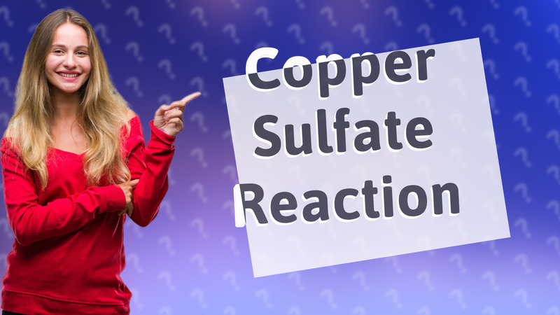 Copper Sulfate Reaction