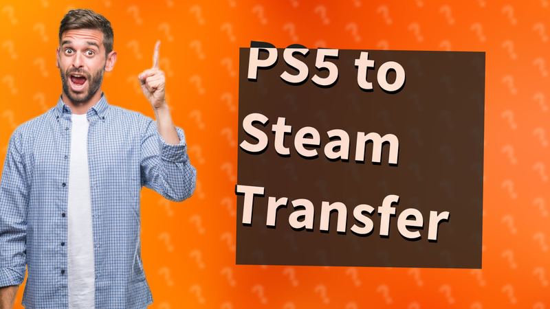 PS5 to Steam Transfer