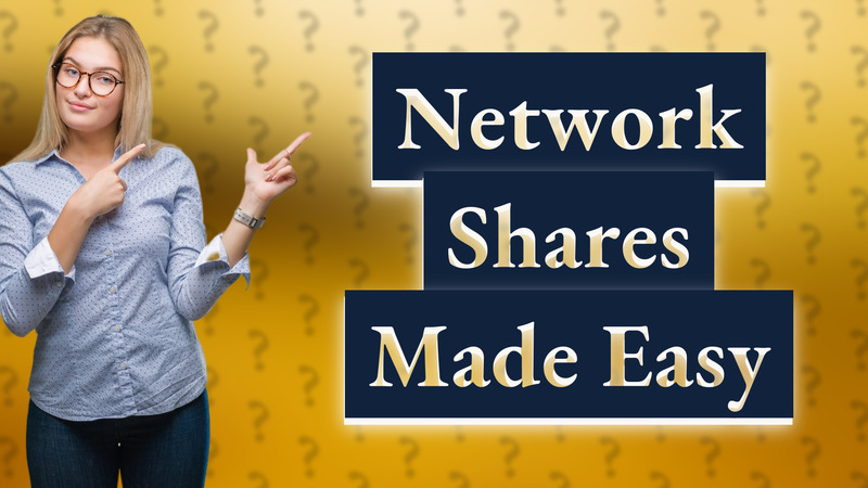 Network Shares Made Easy