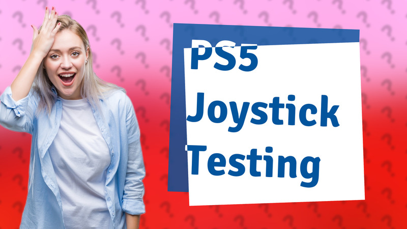 PS5 Joystick Testing