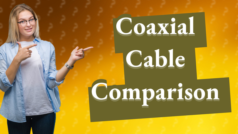 Coaxial Cable Comparison