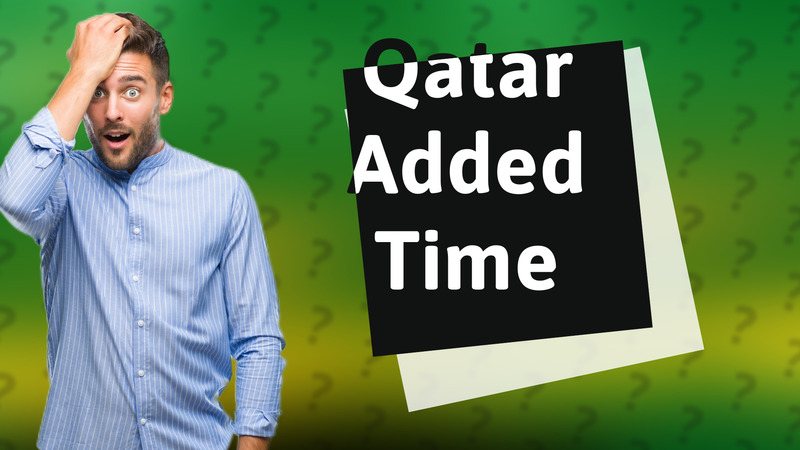 Qatar Added Time