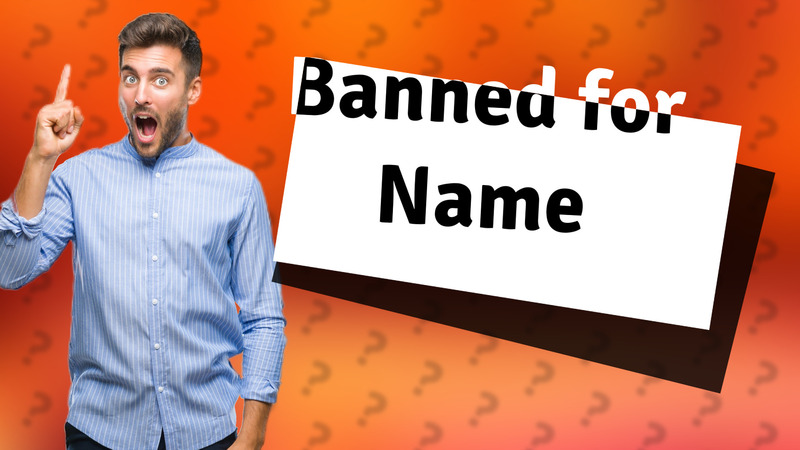 Banned for Name