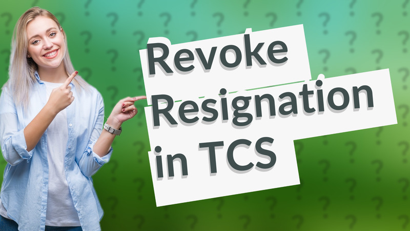 Revoke Resignation in TCS