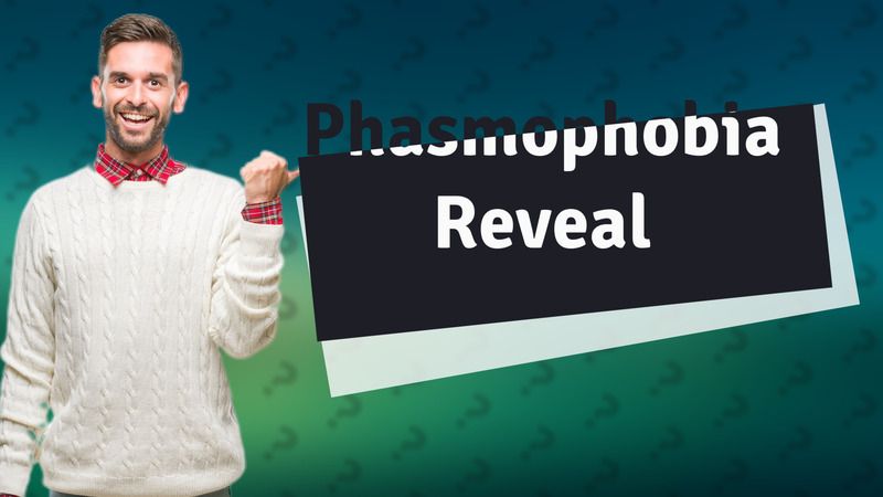 Phasmophobia Reveal