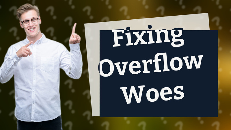 Fixing Overflow Woes