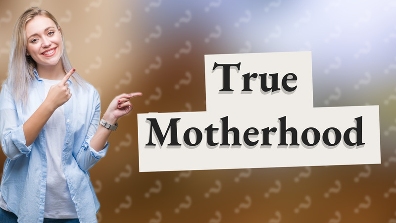 True Motherhood