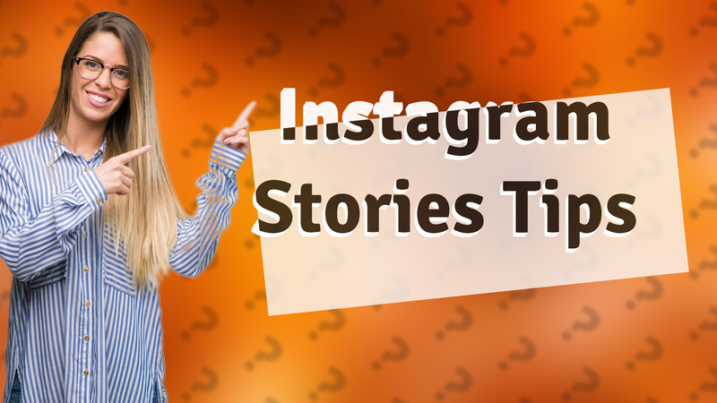 Instagram Stories Tips