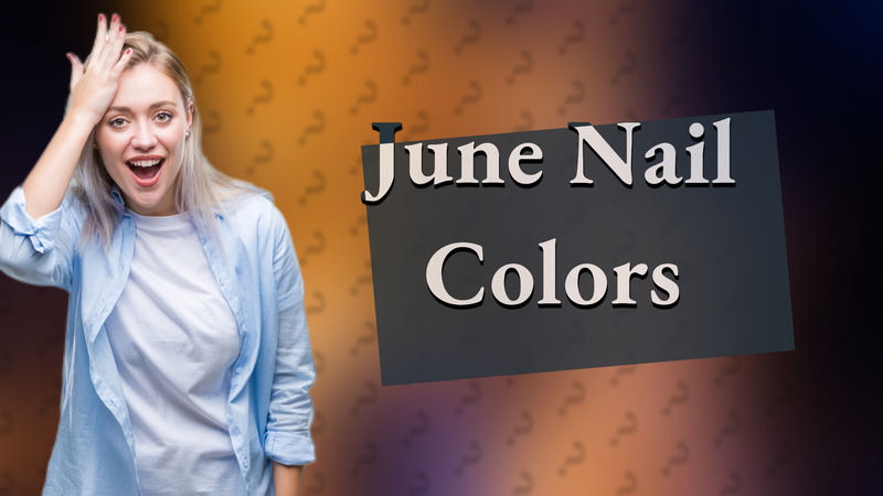 June Nail Colors