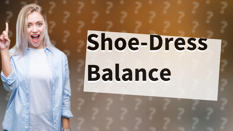 Shoe-Dress Balance