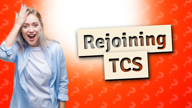 Rejoining TCS