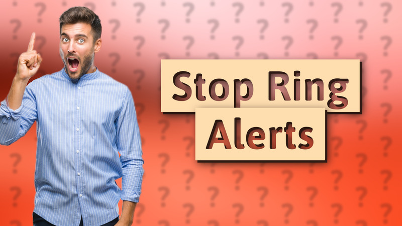 Stop Ring Alerts