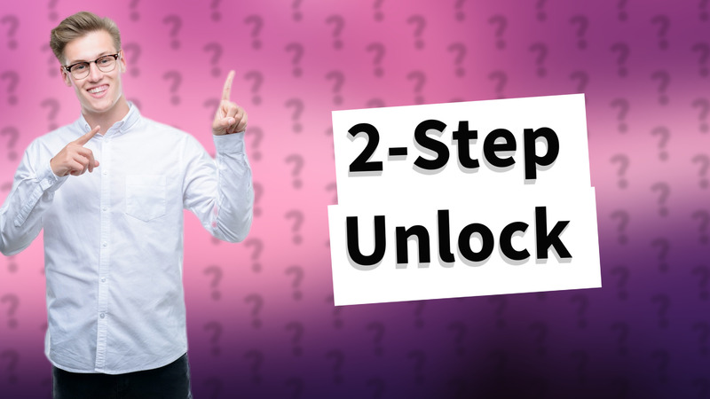 2-Step Unlock
