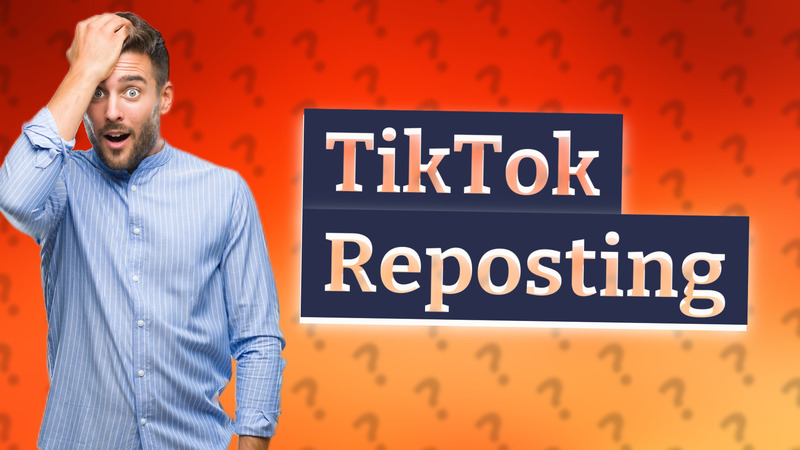 TikTok Reposting