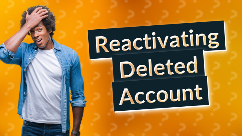 Reactivating Deleted Account
