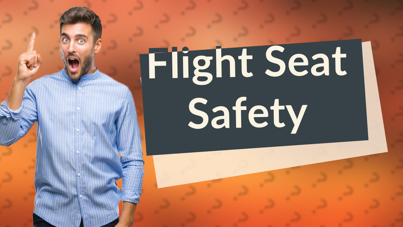 Flight Seat Safety