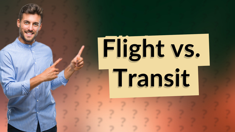 Flight vs. Transit