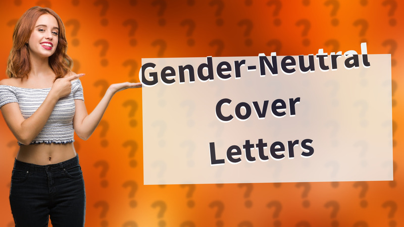 Gender-Neutral Cover Letters