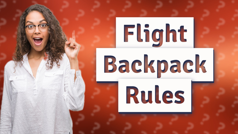 Flight Backpack Rules