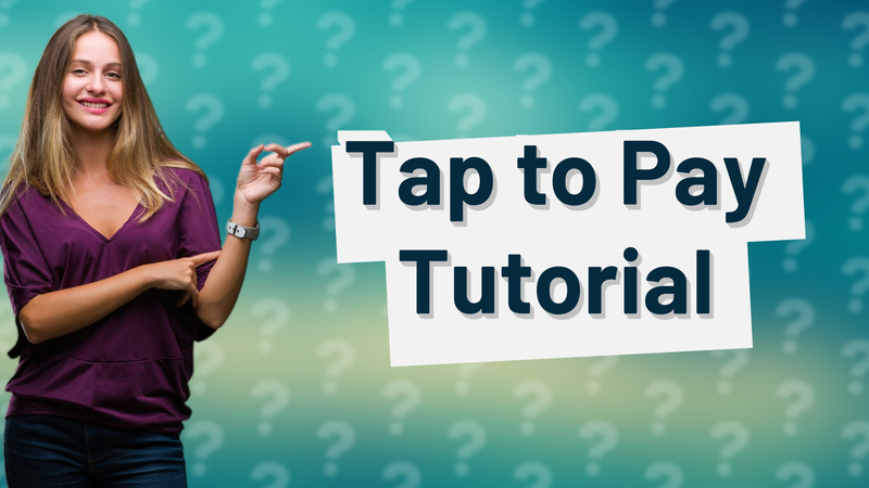 Tap to Pay Tutorial