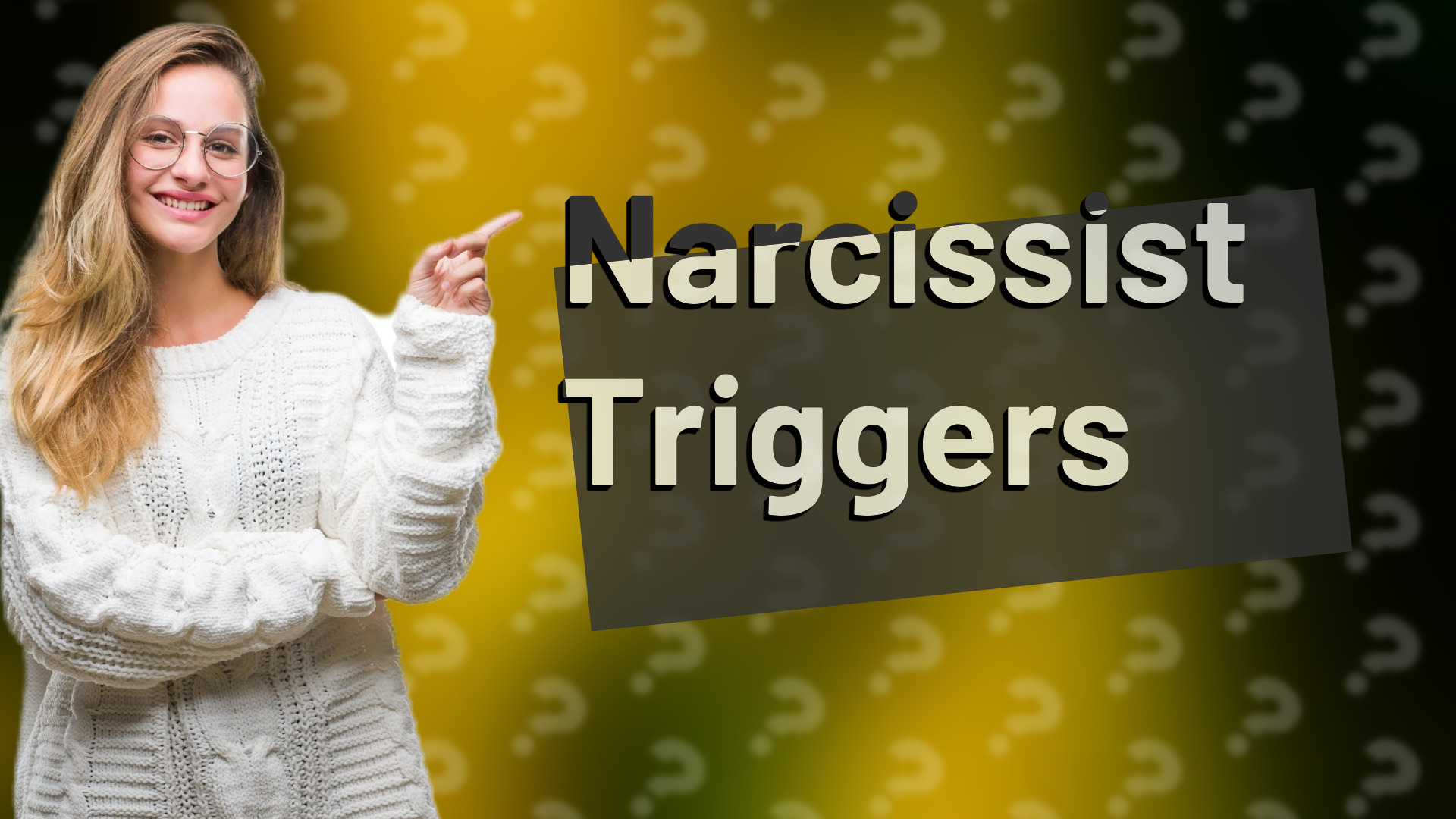 Narcissist Triggers