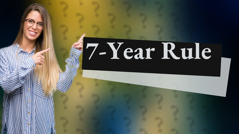 7-Year Rule
