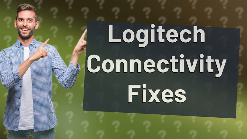 Logitech Connectivity Fixes