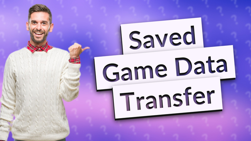 Saved Game Data Transfer