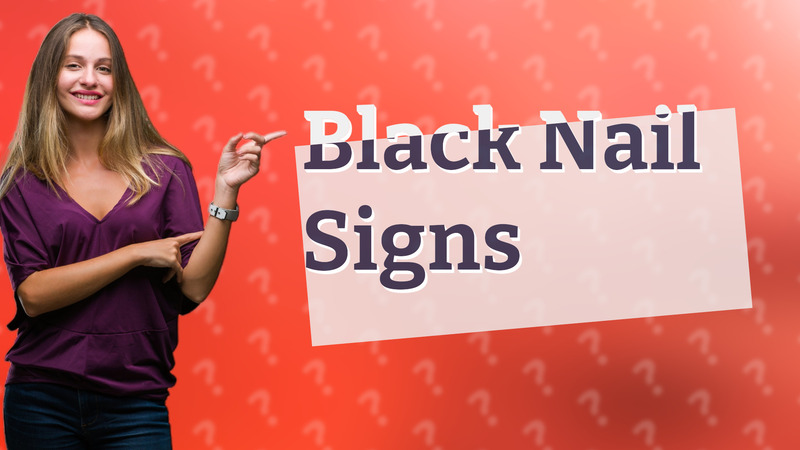 Black Nail Signs