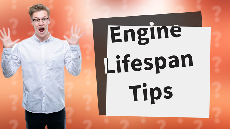 Engine Lifespan Tips