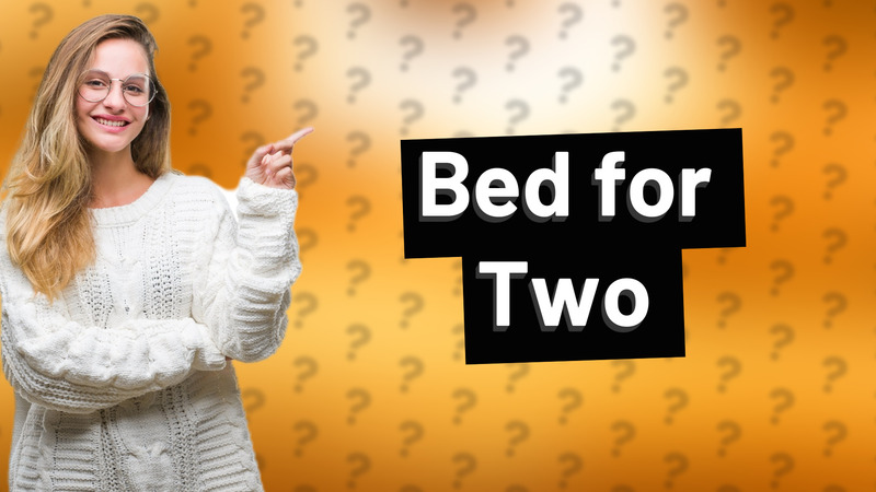 Bed for Two
