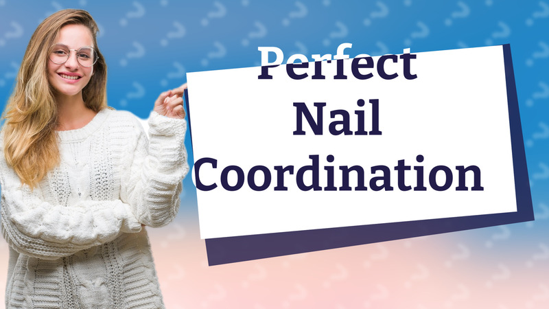 Perfect Nail Coordination