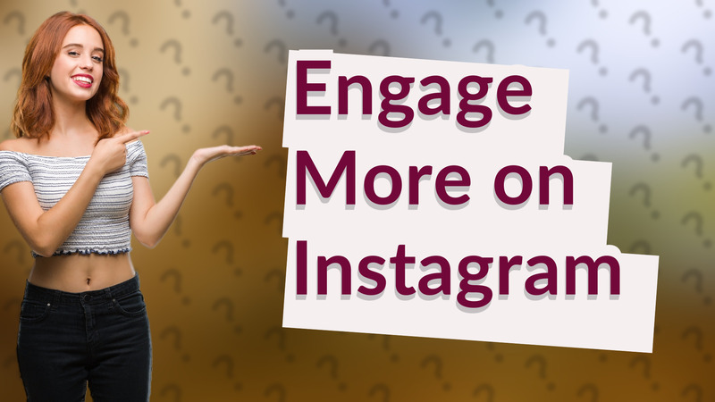 Engage More on Instagram
