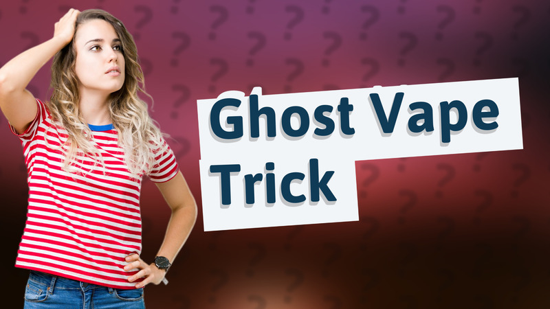 Ghost Vape Trick