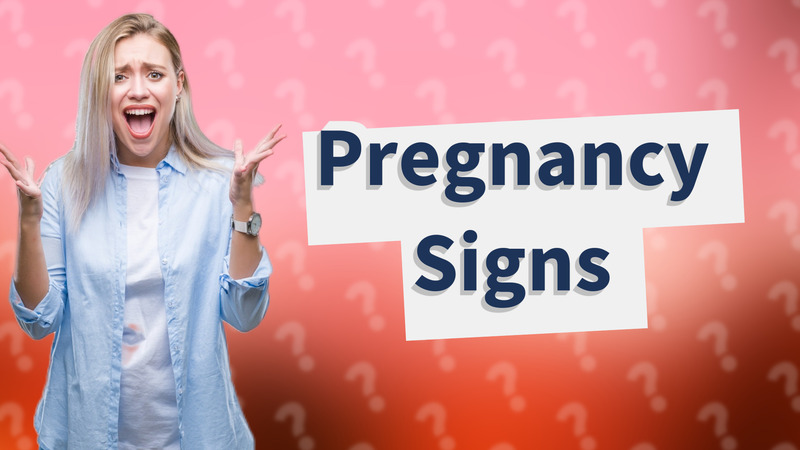 Pregnancy Signs