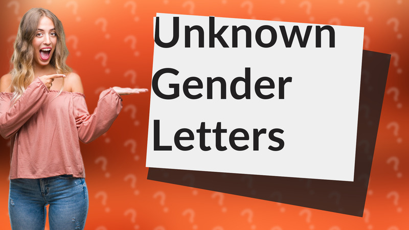 Unknown Gender Letters