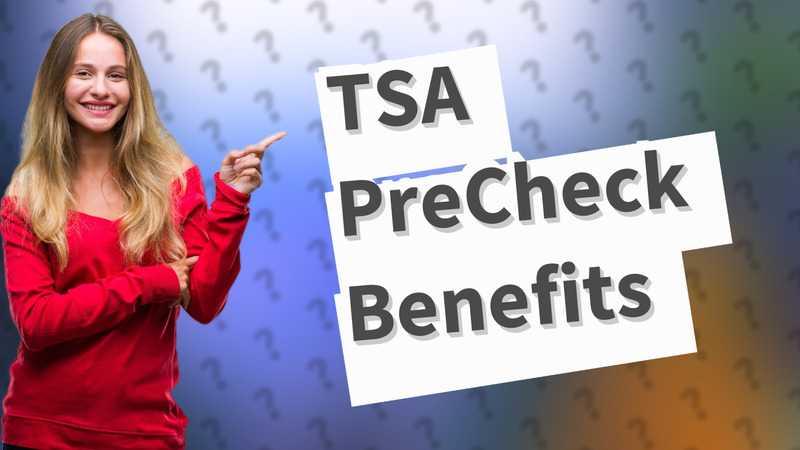 TSA PreCheck Benefits