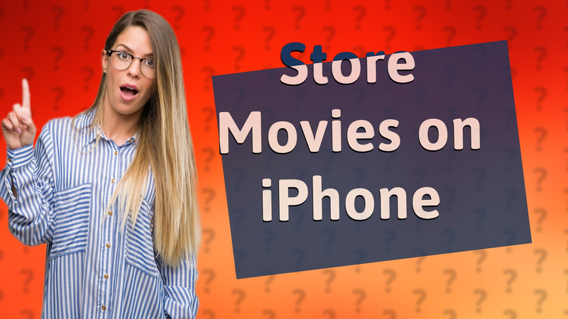 Store Movies on iPhone