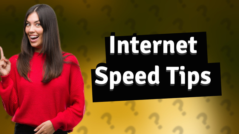 Internet Speed Tips