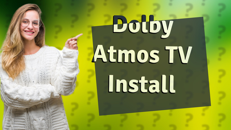 Dolby Atmos TV Install