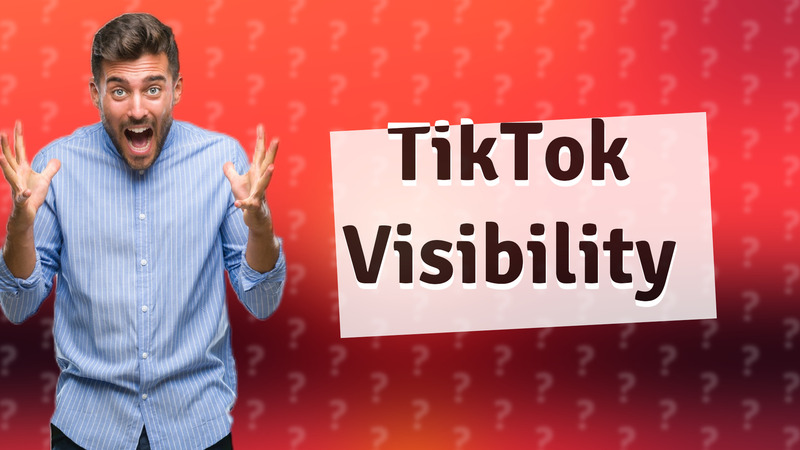 TikTok Visibility
