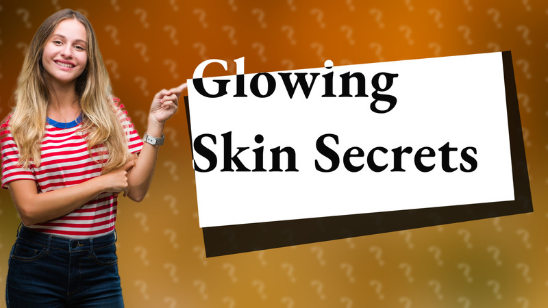 Glowing Skin Secrets