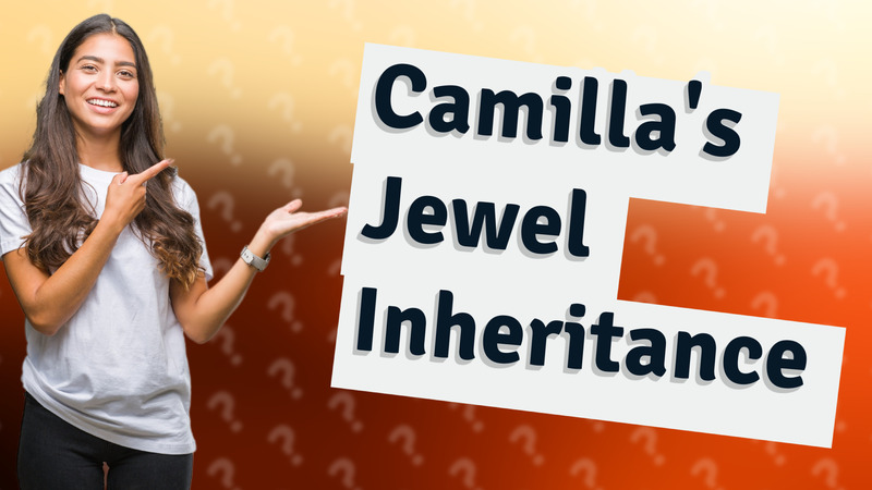 Camilla's Jewel Inheritance