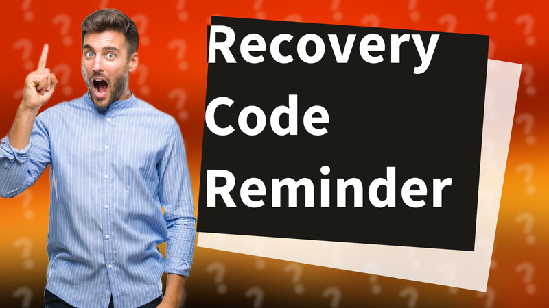 Recovery Code Reminder