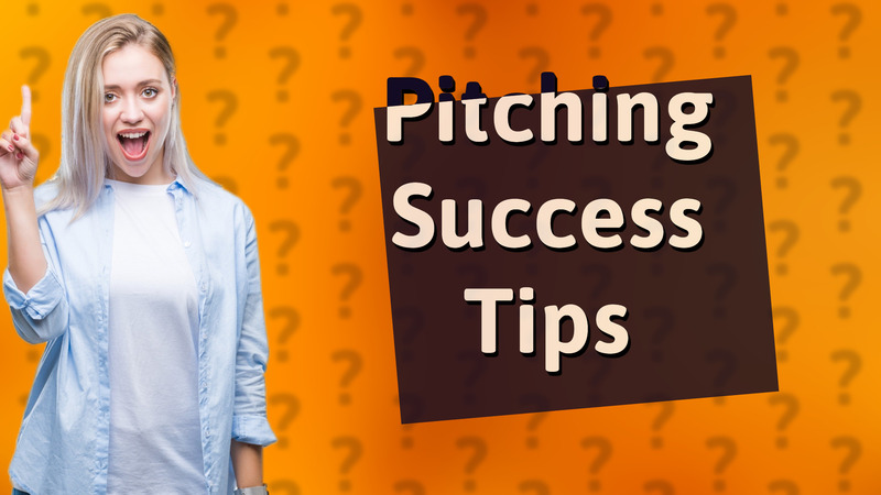 Pitching Success Tips